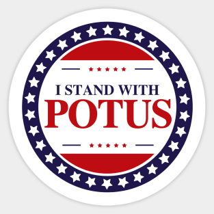 i stand with POTUS badge Sticker